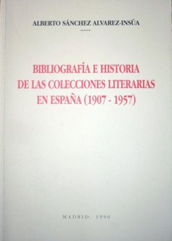 Bibliografía e historia de las colecciones literarias en España (1907-1957)